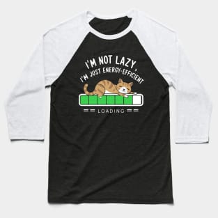 I'm Not Lazy, I'm Just Energy Efficient Funny Cat Baseball T-Shirt